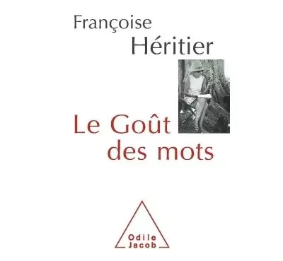 Le goût des mots, Françoise Héritier